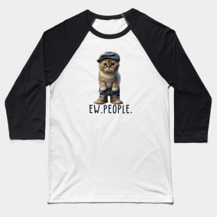 Funny Cat Ew People Meowy Cat Lovers Men Womens Gifts Essentia Baseball T-Shirt
